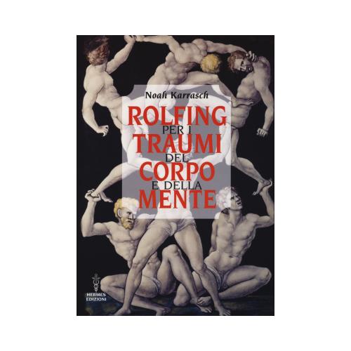 [Copertina Rolfing. Per i traumi del corpo e della mente]
