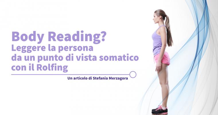 Body Reading? Leggere la persona da un punto di vista somatico con il Rolfing