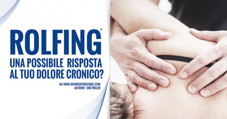 Rolfing una possibile soluzione al dolore cronico