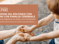 Riflessioni sul Rolfing® con bambini con paralisi cerebrale