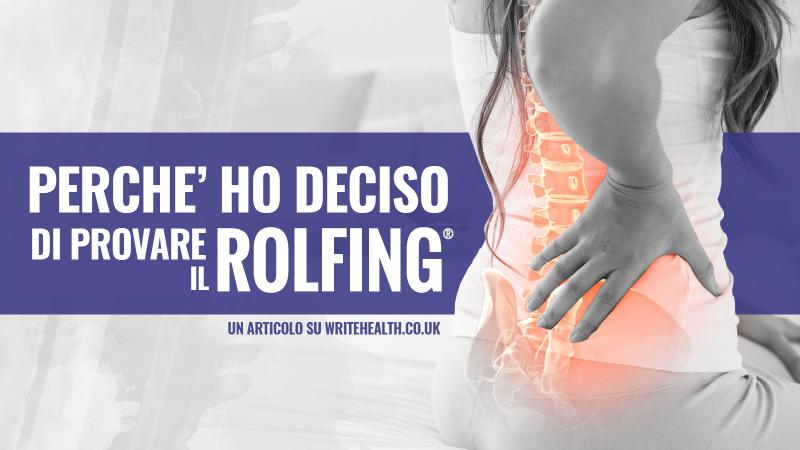 Perchè ho deciso di provare il Rolfing®