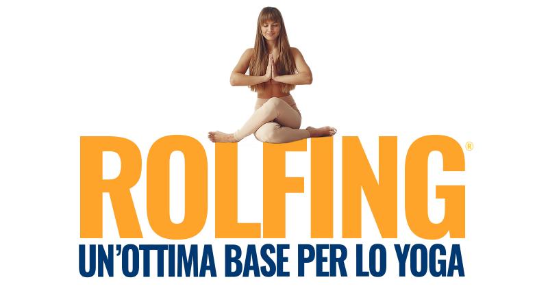 Il Rolfing una ottima base per lo Yoga