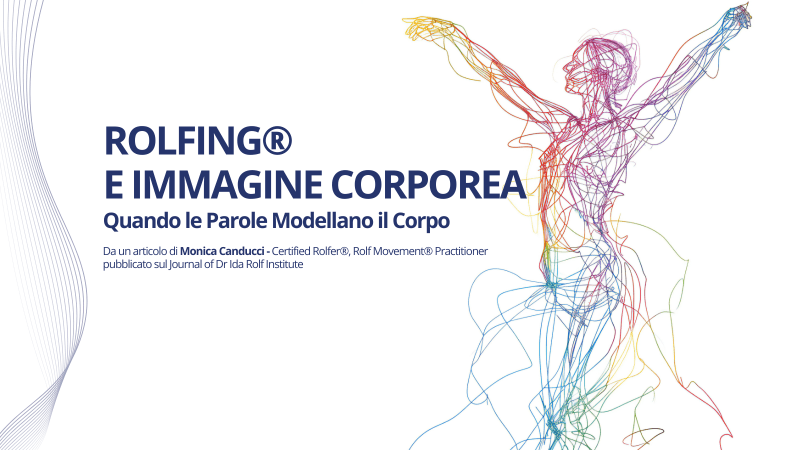 Rolfing® e Immagine Corporea: Quando le Parole Modellano il Corpo